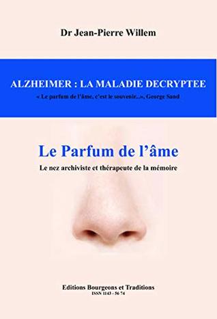 Alzheimer La Maladie Decryptee Le Parfum De L Ame By Jean Pierre Willem