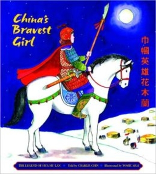 China's Bravest Girl: The Legend of Hua Mu Lan (Hardcover)