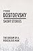 The Dream of a Ridiculous Man by Fyodor Dostoevsky