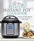 The Everyday Instant Pot Cookbook: Meal Planning and Recipes for Every Cook and Every Family