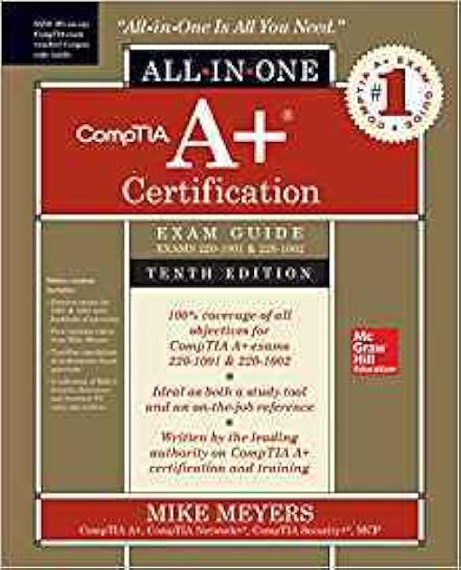 Comptia A+ Certification All-In-One Exam Guide, Exams 220-1001 & 220-1002