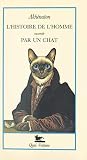 L'histoire de l'homme: Racontée par un chat