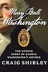 Mary Ball Washington by Craig Shirley