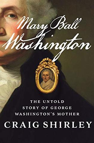 Mary Ball Washington: The Untold Story of George Washington's Mother (Kindle Edition)
