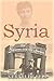 Syria, the Desert and the Sown by Gertrude Bell