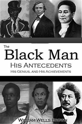 The Black Man, His Antecedents, His Genius, and His Achievements (1863)