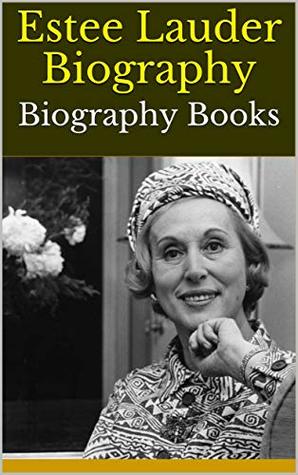 Estee Lauder Biography: Biography Books by Felicity