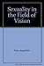 Sexuality in the Field of Vision