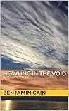 Howling in the Void