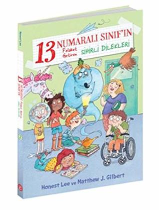 13 Numarali Sinif'in Felaket Getiren Sihirli Dilekleri (Paperback)