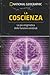 La coscienza. La più enigmatica delle funzioni cerebrali