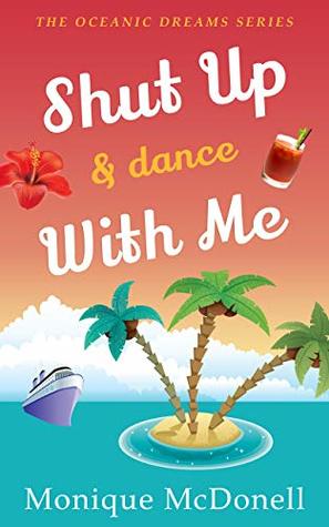 Shut Up and Dance With Me (Oceanic Dreams #7)
