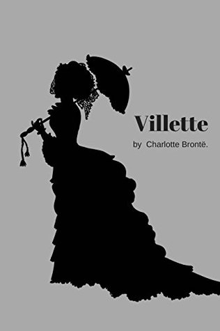 Villette by Charlotte Bronte - illustrated: Villette by Charlotte Bronte - illustrated