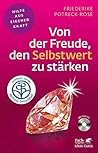 Von der Freude, den Selbstwert zu stärken (Fachratgeber Klett-Cotta) Von der Freude, den Selbstwert zu stärken (Fachratgeber Klett-Cotta)