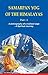 Samarpan Yog Of The Himalayas Part 1 by Shree Shivkrupanand Swami
