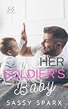Her Soldier's Baby by Sassy Sparx