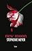 New moon by Stephenie Meyer