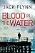 Blood in the Water by Jack Flynn Blood in the Water by Jack Flynn