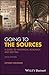 Going to the Sources: A Guide to Historical Research and Writing