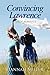 Convincing Lawrence by Hannah  Miller