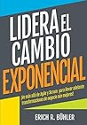 Lidera el cambio exponencial by Erich R Bühler