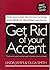 Get Rid of your Accent Part...