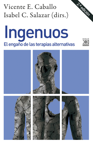Ingenuos. El engaño de las terapias alternativas. (Kindle Edition)
