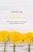 Gathering Dandelions: Meditations and Musings on Faith, Fracture, and Beauty Mistaken for a Weed