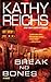 Break No Bones by Kathy Reichs