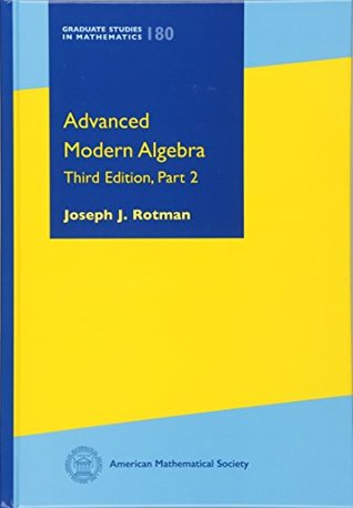 Advanced Modern Algebra: Third Edition, Part 2 (Graduate Studies in Mathematics)