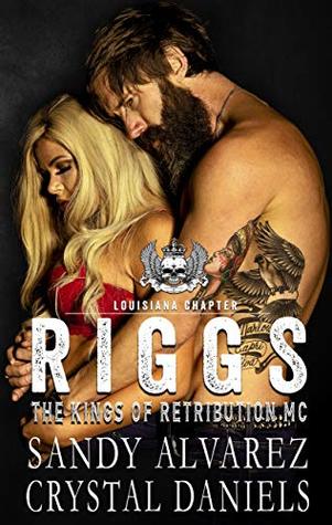 Riggs (The Kings of Retribution MC, Louisiana, #1)