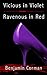 Vicious in Violet, Ravenous...