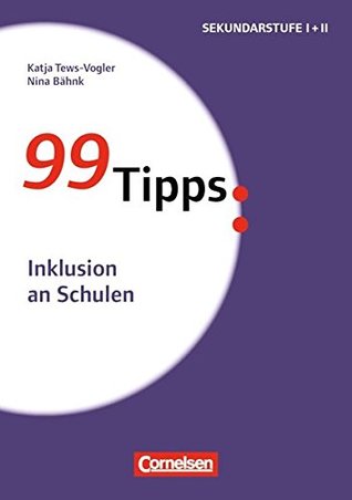 99 Tipps - Praxis-Ratgeber Schule für die Sekundarstufe I. Inklusion an Schulen (Paperback)