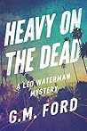Heavy on the Dead (Leo Waterman, #12)