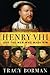 Henry VIII and the Men Who Made Him