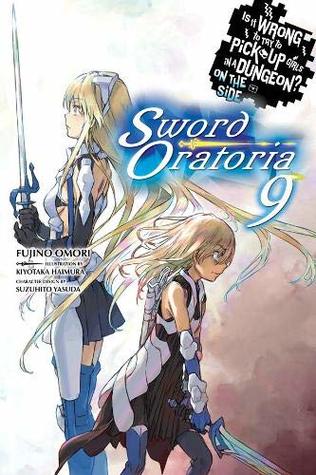 Is It Wrong to Try to Pick Up Girls in a Dungeon? On the Side: Sword Oratoria Light Novels, Vol. 9 (Paperback)