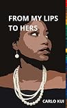 From My Lips to Hers: Into my Queerness