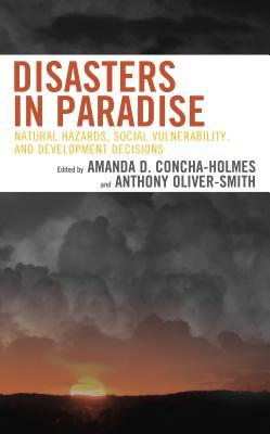 Disasters in Paradise: Natural Hazards, Social Vulnerability, and Development Decisions (Hardcover)