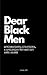 Dear Black Men