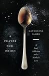 A Prayer for Orion by Katherine James