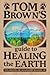 Tom Brown's Guide to Healin...