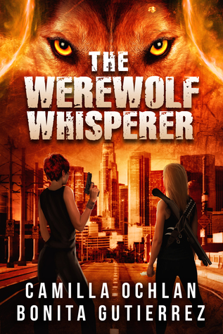 The Werewolf Whisperer: An Urban Fantasy With Bite (The Werewolf Whisperer Series Book 1)