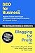 SEO for Business + Blogging...