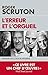 l'Erreur et l'orgueil: penseurs de la gauche moderne