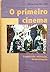 livro o primeiro cinema de flavia cesarino costa