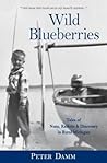 Wild Blueberries: Tales of Nuns, Rabbits & Discovery in Rural Michigan Wild Blueberries: Tales of Nuns, Rabbits & Discovery in Rural Michigan
