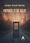 Viernes 23 de julio by Alfonso Sierra Garrido