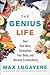 The Genius Life: Heal Your Mind, Strengthen Your Body, and Become Extraordinary (Genius Living Book 2)