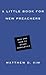 A Little Book for New Preac...