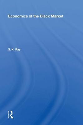 Economics of the Black Market (Hardcover)